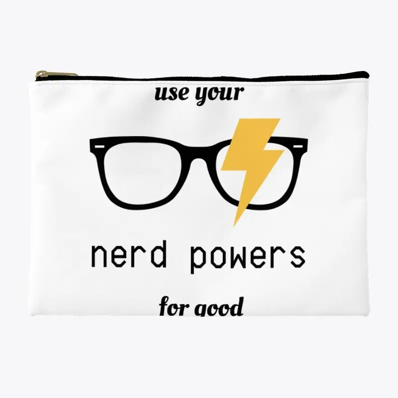 Use your nerd powers for good!